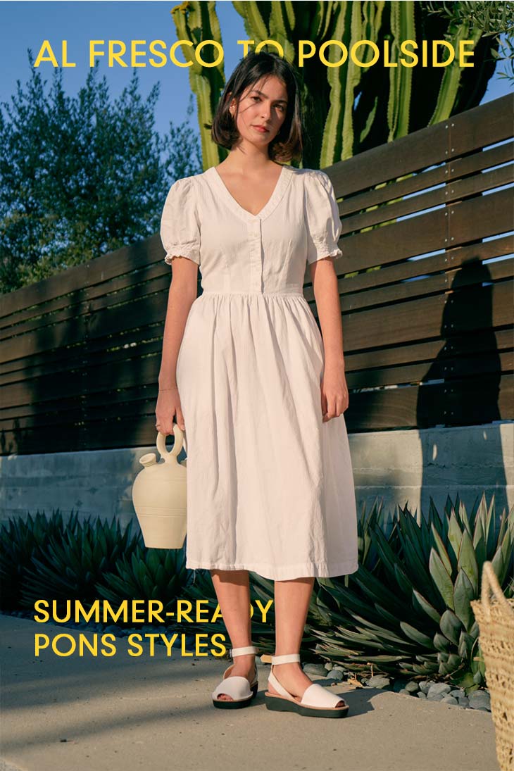 Pons Summer-Ready Styles